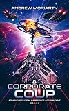 A Corporate Coup: Adventures of a Jump Space Accountant Book 4