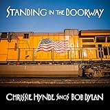Standing In The Doorway: Chrissie Hynde Sings Bob Dylan (2021)