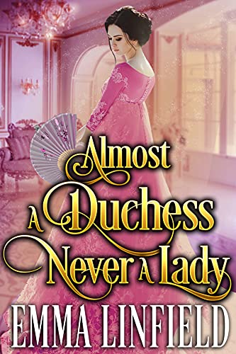 Almost a Duchess, Never a Lady book cover