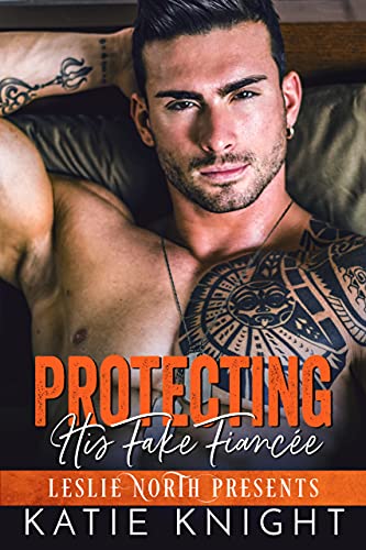 Protecting His Fake Fiancée (By: Katie Knight) cover