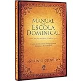 Manual Escola Dominical Antonio Gilberto