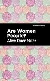 Are Women People? (Mint Editions (Women Writers))
