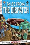 Tales From the Dispatch Volume 2