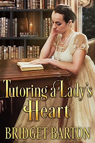 Tutoring A Lady's Heart (By: Bridget Barton) cover