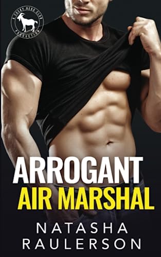 Arrogant Air Marshal (By: Natasha Raulerson) cover