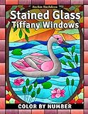 Stained Glass Tiffany Windows: Color by Number Coloring Book for Adults (Stained Glass Coloring Book for Adults)