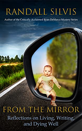 From the Mirror: Reflections on Living, Writing, and Dying Well book cover