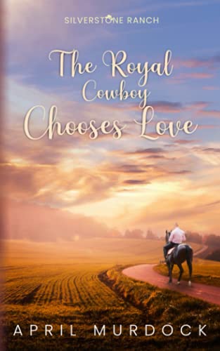 The Royal Cowboy Chooses Love book cover