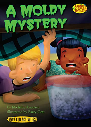 A Moldy Mystery: Mold (By: Michelle Knudsen) cover