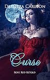Curse: Rose Red Retold (Romance a Medieval Fairytale Book 23)
