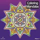 Coloring Mandalas: An Adult Coloring Book with 66 Detailed Mandala Patterns for Stress Relief and Relaxation - Volume 2