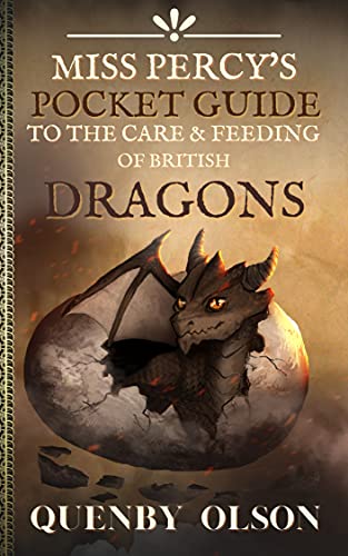 Miss Percy's Pocket Guide (to the Care and Feeding of British Dragons) book cover