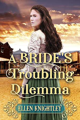 A Bride's Troubling Dilemma (By: Ellen Knightley) cover