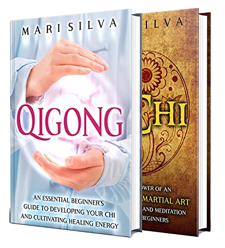 Qigong and Tai Chi: Harnessing Your Chi Energy and Unlocking the Power of an Internal Chinese Martial Art