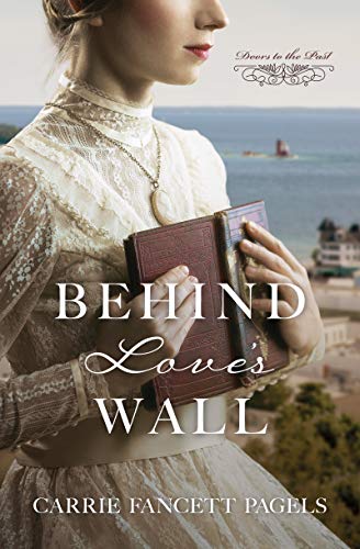Behind Love's Wall (By: Carrie Fancett Pagels) cover