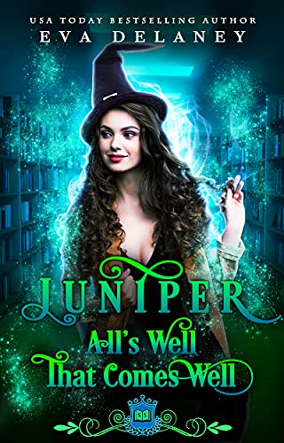 Juniper: All's Well That Comes Well book cover