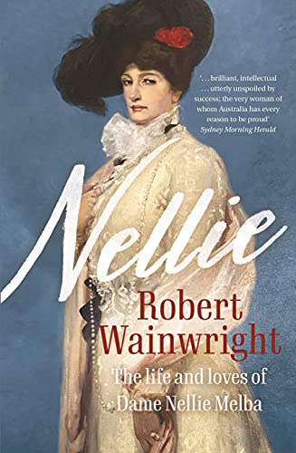 Nellie: The Life and Loves of Dame Nellie Melba book cover