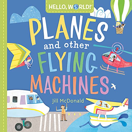 Hello, World! Planes and Other Flying Machines book cover