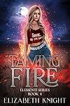 Taming Fire (Elementi Book 4)