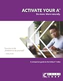 Activate Your A™: A Companion Guide to the Kolbe A™ Index