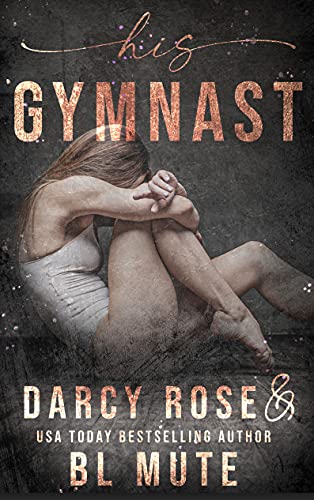 His Gymnast (By: B.L. Mute,Darcy Rose) cover