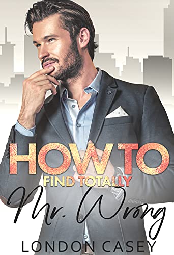 How to Find Totally Mr. Wrong book cover