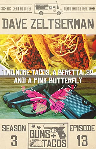 Two More Tacos, a Beretta .32, and a Pink Butterfly (By: Dave Zeltserman) cover