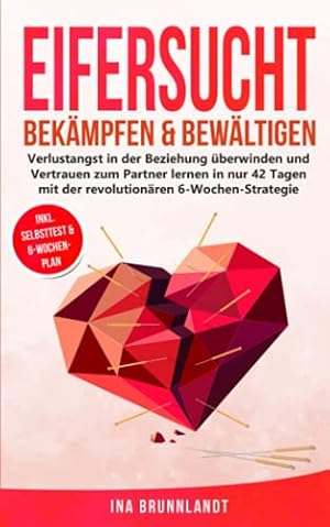 Eifersucht: Ein psychologischer Leitfaden für Paare und Singles Jörg Fengler