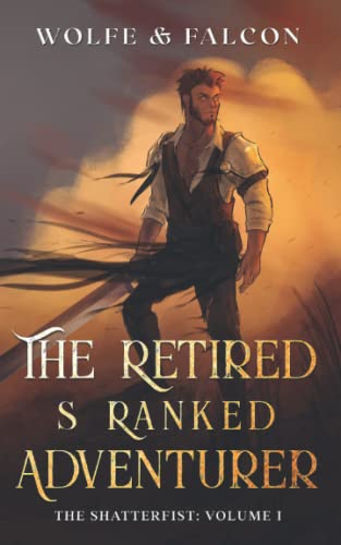 The Retired S Ranked Adventurer: Volume I book cover