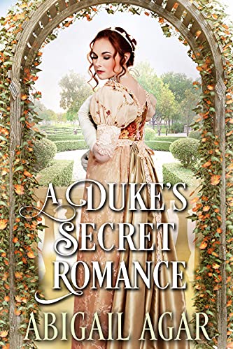 A Duke's Secret Romance (By: Abigail Agar) cover