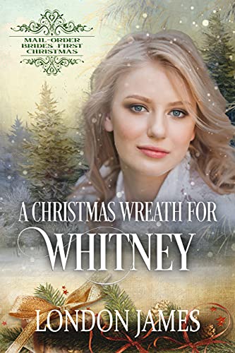 A Christmas Wreath for Whitney (By: London James) cover