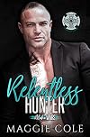 Relentless Hunter: A Dark Mafia Romance (Mafia Wars Book Ten)