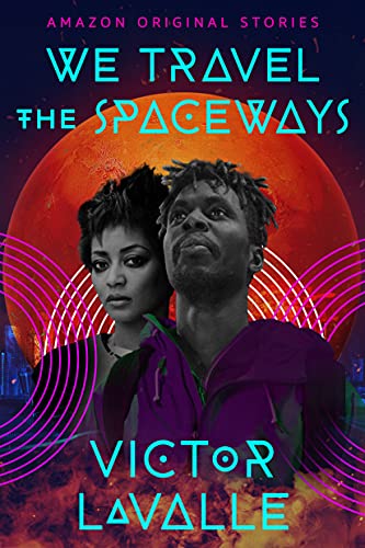 We Travel the Spaceways (By: Victor LaValle) cover