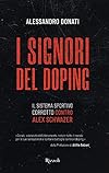 I signori del doping: Il sistema sportivo corrotto contro Alex Schwazer