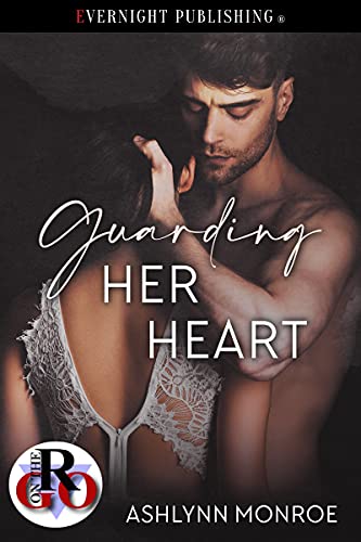 Guarding Her Heart (By: Ashlynn Monroe) cover