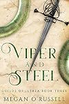 Viper and Steel (Guilds of Ilbrea Book 3)