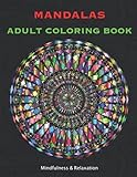 MANDALAS ADULT COLORING BOOK Mindfulness & Relaxation: Mandala Relaxing Mandala Desings for Adults 2021