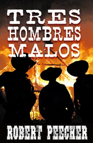Tres Hombres Malos book cover