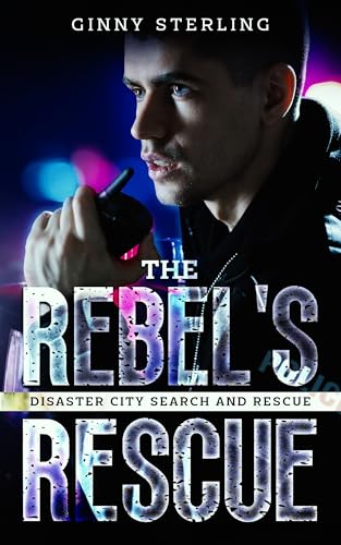 The Rebel's Rescue (By: Ginny Sterling) cover