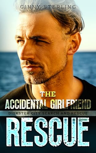 The Accidental Girlfriend Rescue (By: Ginny Sterling) cover