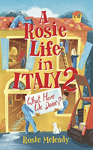 A Rosie Life In Italy 2: What Have We Done? cover