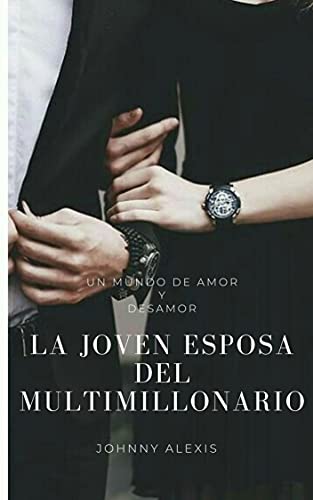 La joven esposa del multimillonario: Novela romantica contemporanea