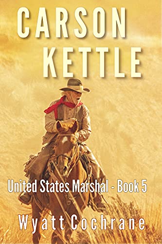 Carson Kettle U. S. Marshal Book 5 book cover