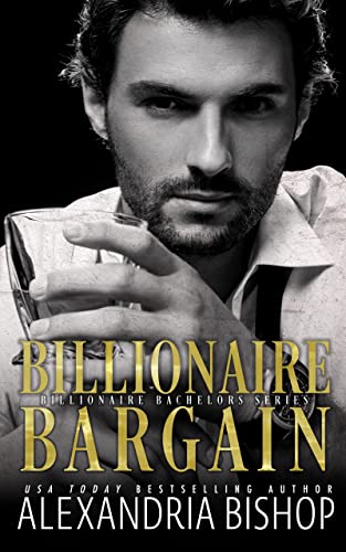 Billionaire Bargain / Twisted Bargain (By: Alexandria Bishop) cover