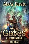 Gates of Thunder (Loner Book #1): LitRPG Series (English Edition)