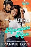 Matched to the Mountain Man