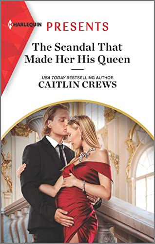 The Scandal That Made Her His Queen (By: Caitlin Crews) cover