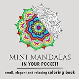 Mini Mandalas In Your Pocket Small, Elegant and Relaxing coloring book: Creative, Small and Elegant Mandala Coloring Book for Relaxation. Calm and ... Patterns (Mini and small Coloring Books)