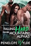 Falling Hard For Her Mountain Alphas: Small Town Friends to Lovers Mountain Man Romance (Hardwood Mountain Man)