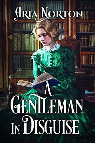 A Gentleman in Disguise (By: Aria Norton) cover